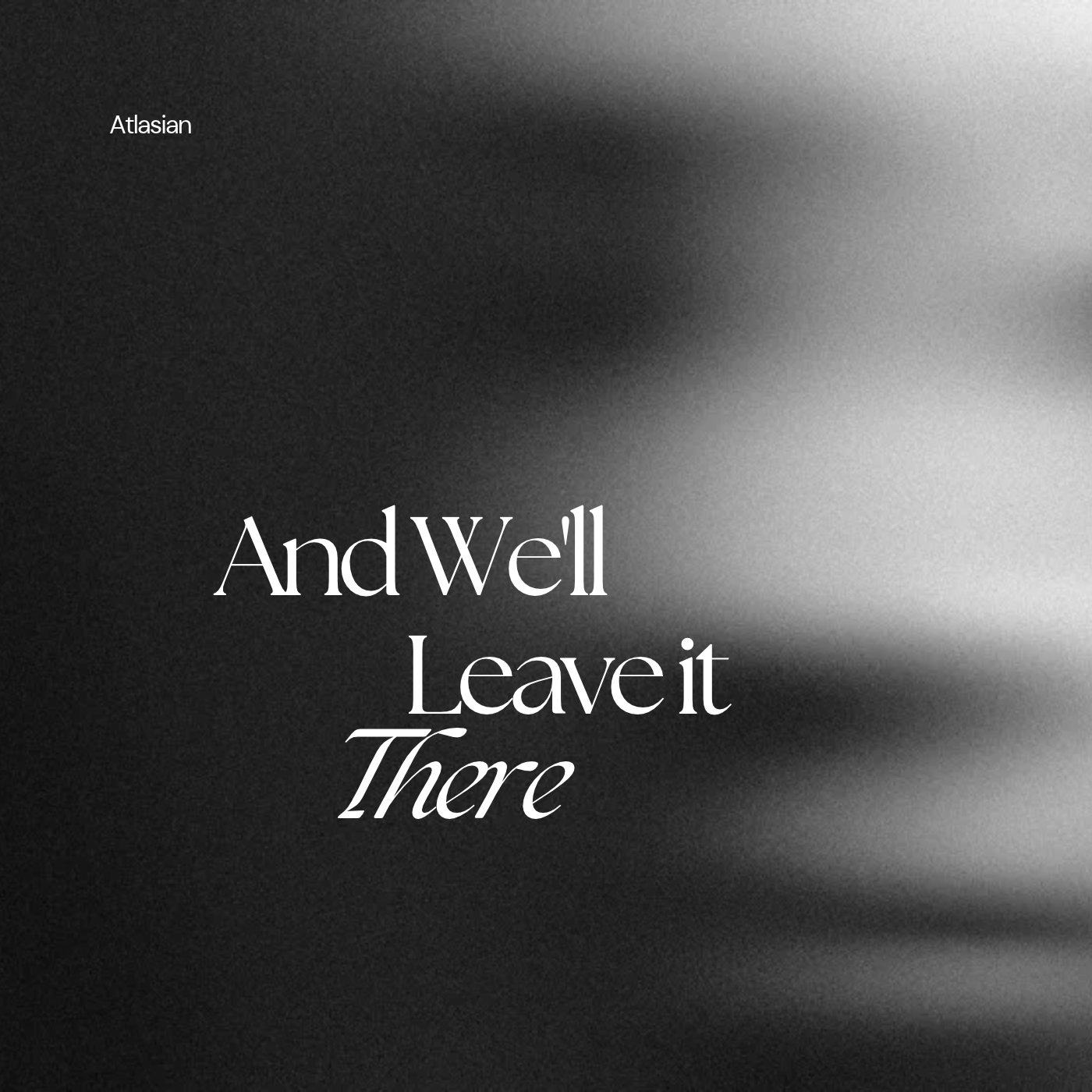 Single cover for And We'll Leave It There by Atlasian — grainy blurred light textures