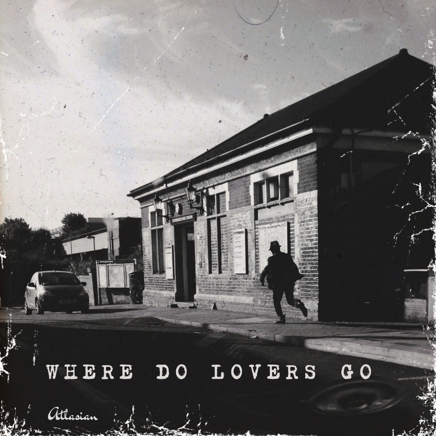 Single cover for Where Do Lovers Go by Atlasian — vintage black and white station scene