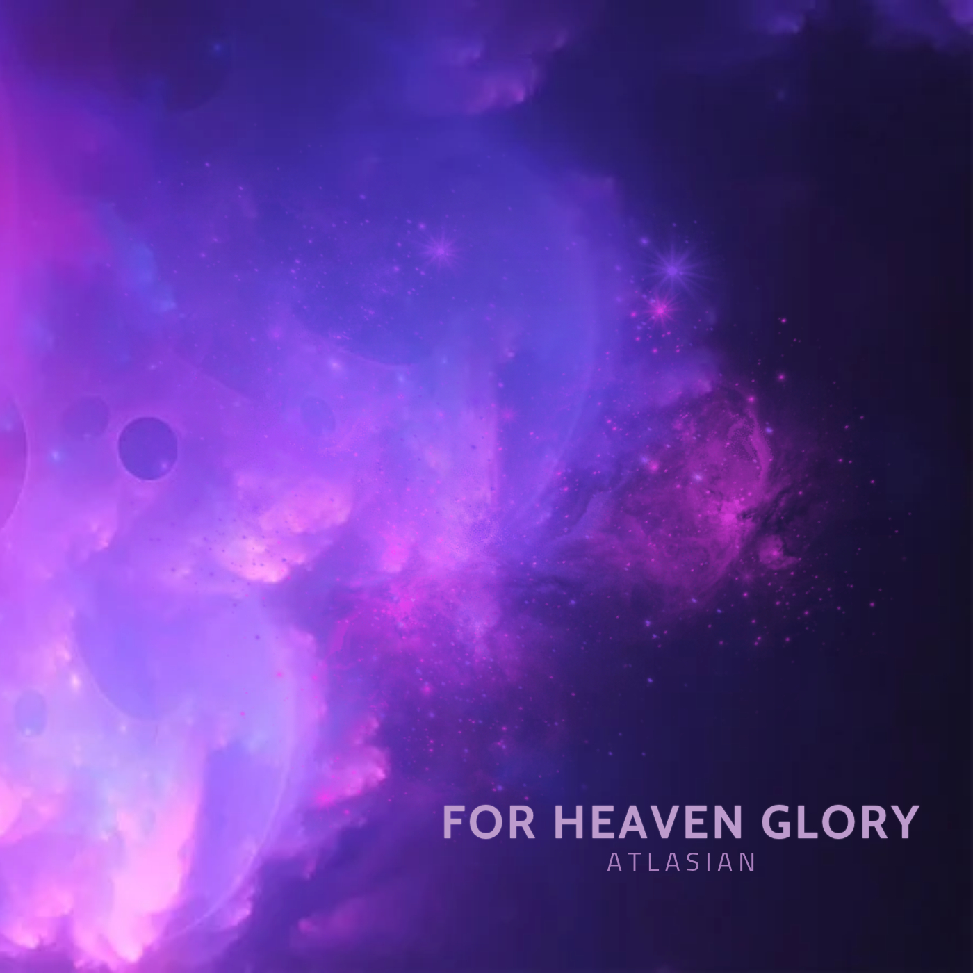 Album cover for For Heaven Glory by Atlasian — vibrant purple and blue nebula scene